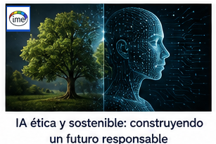 Inteligencia Artificial: El Reto de la Sostenibilidad, los Sesgos y el Futuro Digital